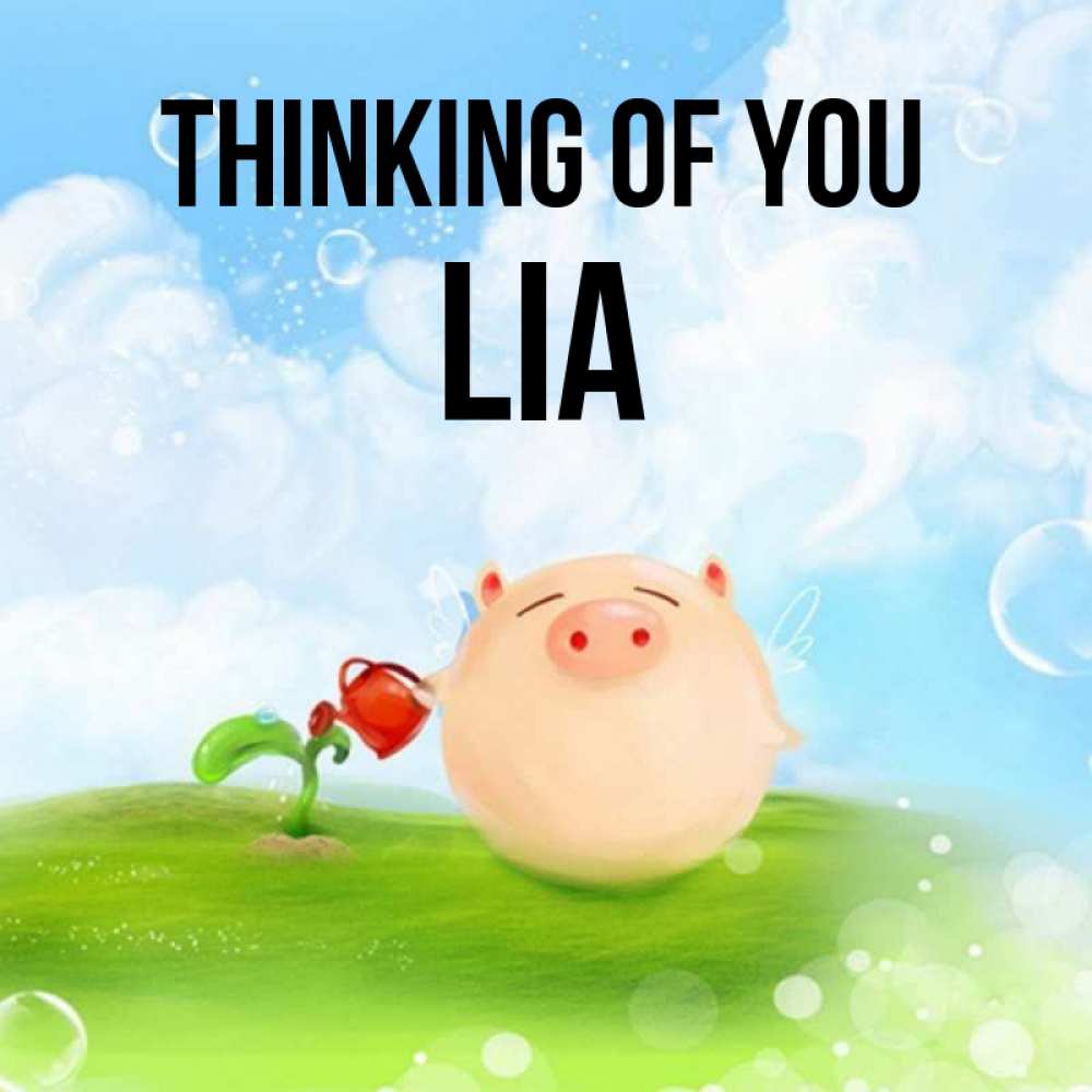 Greetings card с именем, Lia Thinking of you позитивная свинюшка Greetings with text for free download 