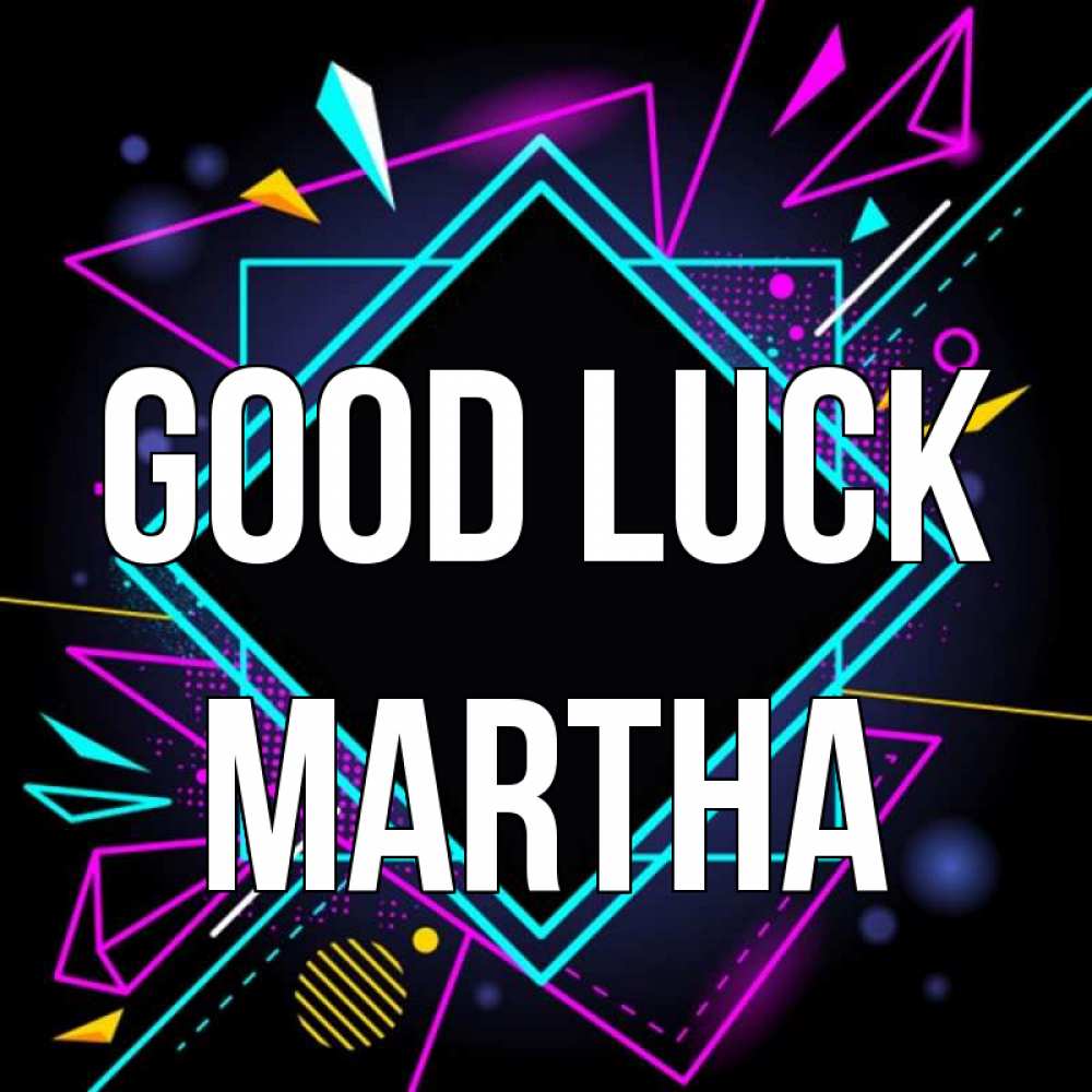 Greetings card с именем, Martha Good luck рамочки Greetings with text for free download 