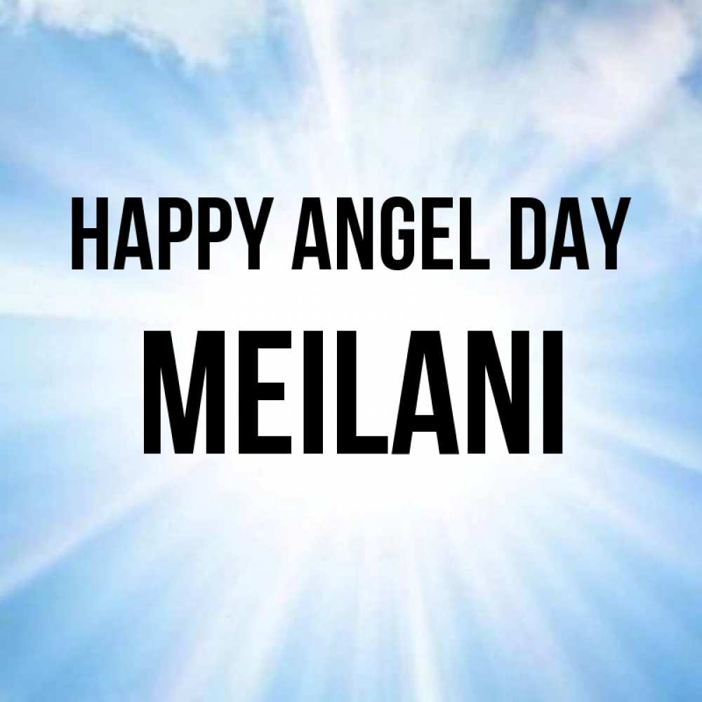 Greetings card с именем, Meilani happy angel day свет небесный Greetings with text for free download 