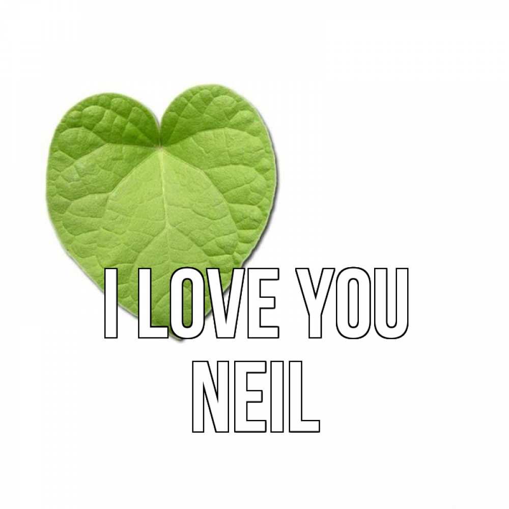 Greetings card с именем, Neil I love you тебе Greetings with text for free download 