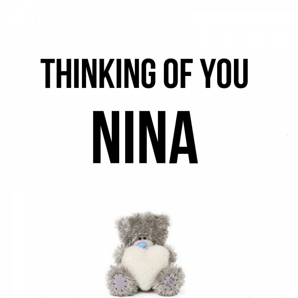 Greetings card с именем, Nina Thinking of you тедди с сердечком для любимой Greetings with text for free download 