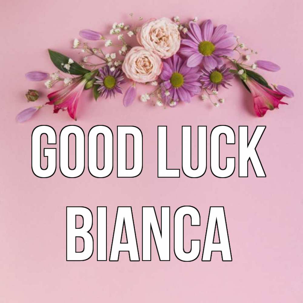 Greetings card с именем, Bianca Good luck розовый фон Greetings with text for free download 