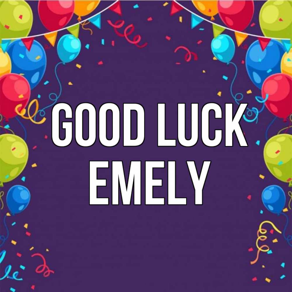 Greetings card с именем, Emely Good luck шары Greetings with text for free download 