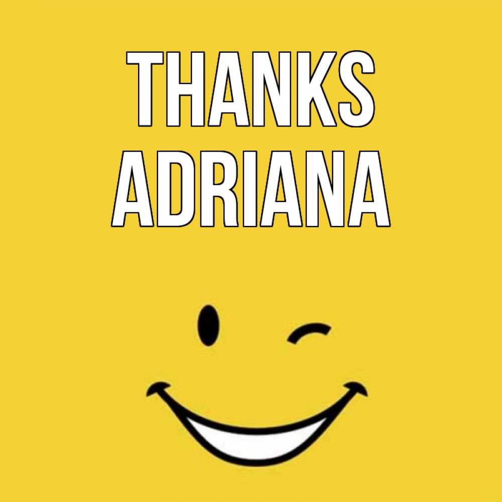 Greetings card с именем, Adriana Thanks благодарю и улыбаюсь Greetings with text for free download 