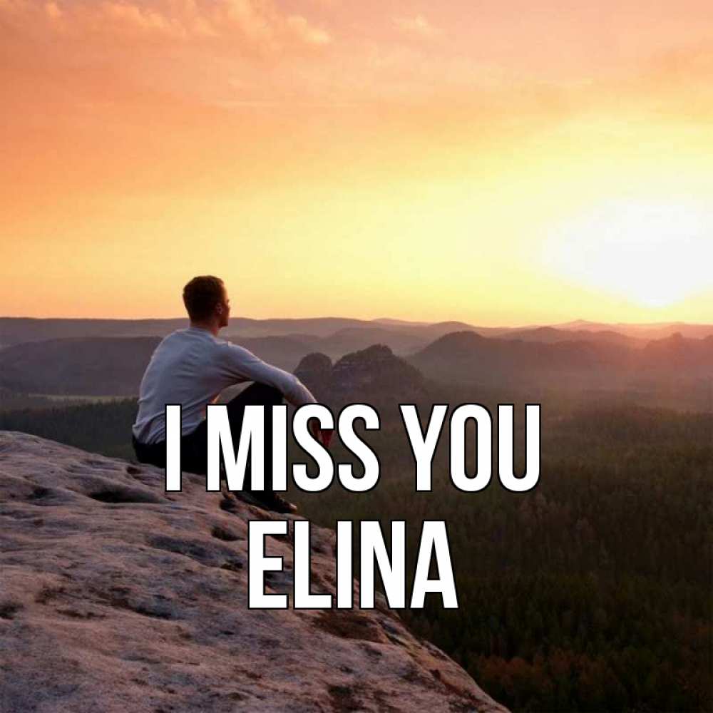 Greetings card с именем, Elina I miss you открытка про скучашки 1 Greetings with text for free download 