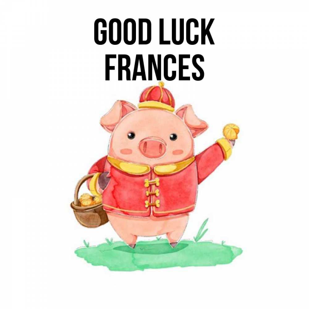 Greetings card с именем, Frances Good luck поросенок Greetings with text for free download 