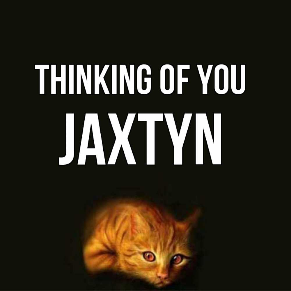 Greetings card с именем, Jaxtyn Thinking of you рыжий Greetings with text for free download 