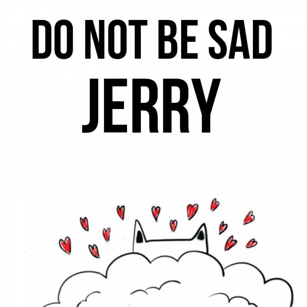 Greetings card с именем, Jerry Do not be sad облако и ушки котика с сердечками Greetings with text for free download 