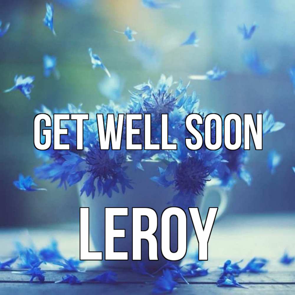 Greetings card с именем, Leroy Get well soon кружка с зельем и цветами Greetings with text for free download 