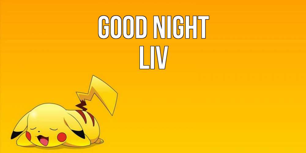 Greetings card с именем, Liv Good night Сладких снов открытка с покемоном Greetings with text for free download 