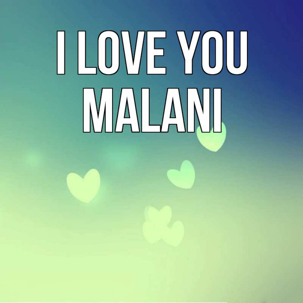 Greetings card с именем, Malani I love you градиент синий Greetings with text for free download 