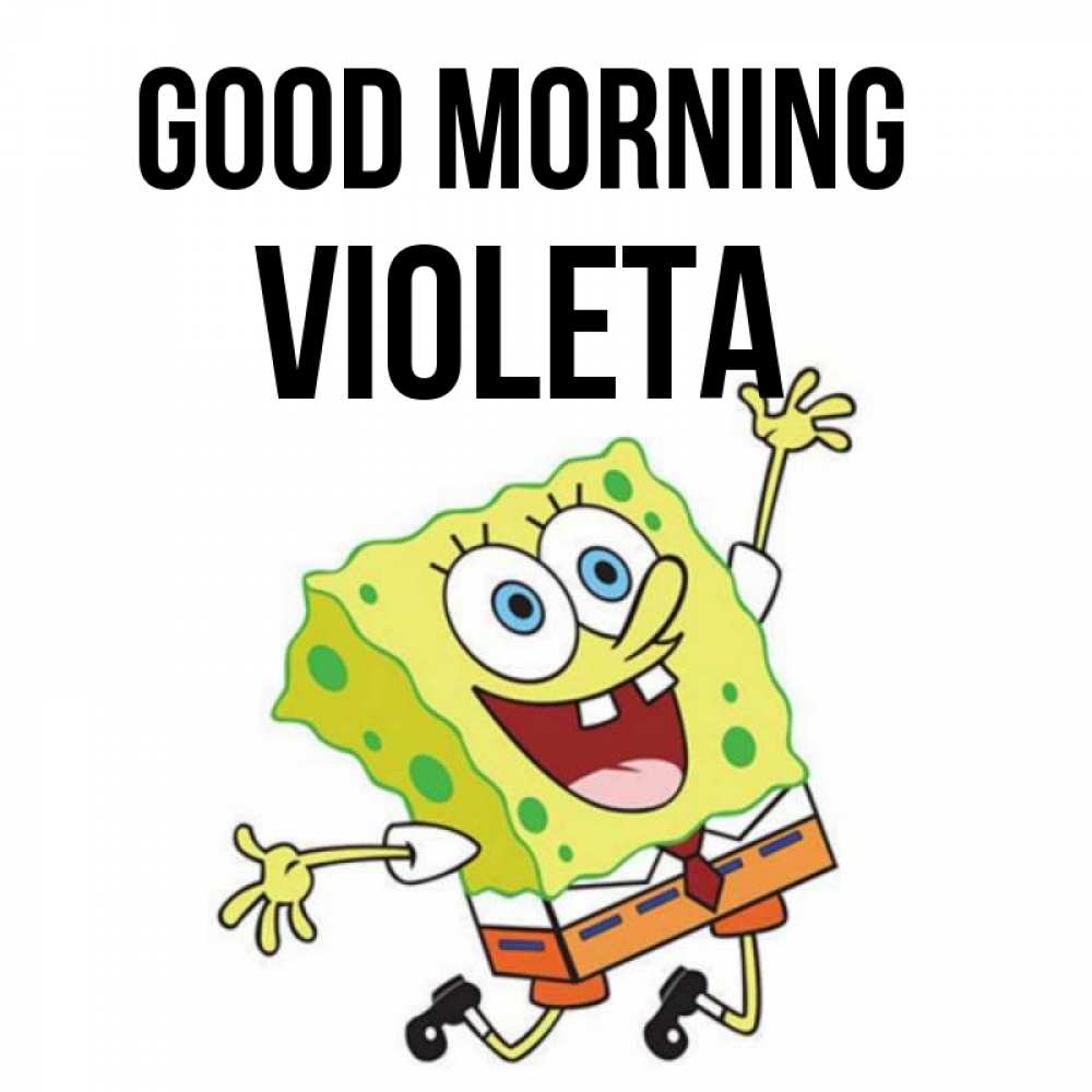 Greetings card с именем, Violeta Good morning улыбающийся спанч Боб Greetings with text for free download 