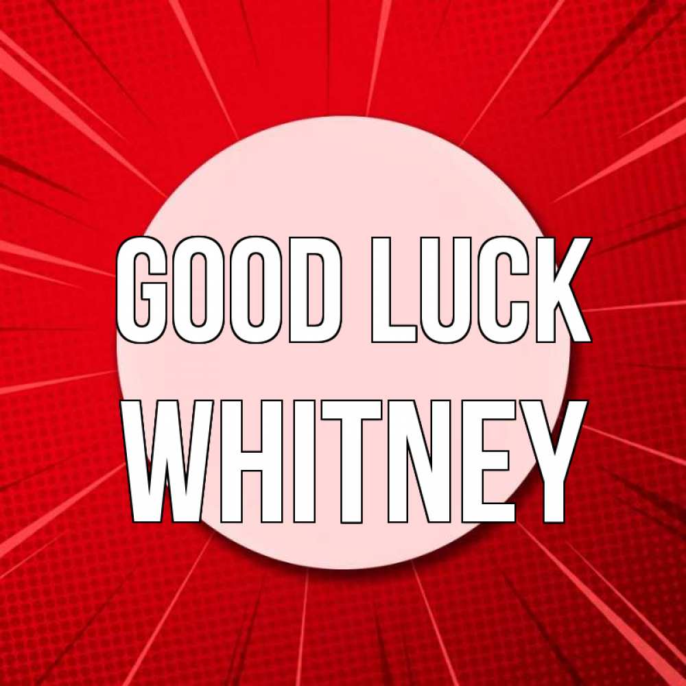 Greetings card с именем, Whitney Good luck розовая кнопка Greetings with text for free download 