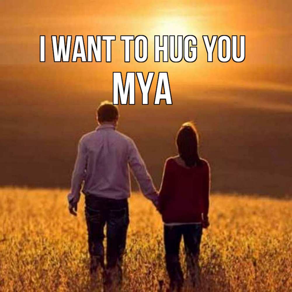 Greetings card с именем, Mya I want to hug you оранжевое фото и солнце и небо и настроение Greetings with text for free download 