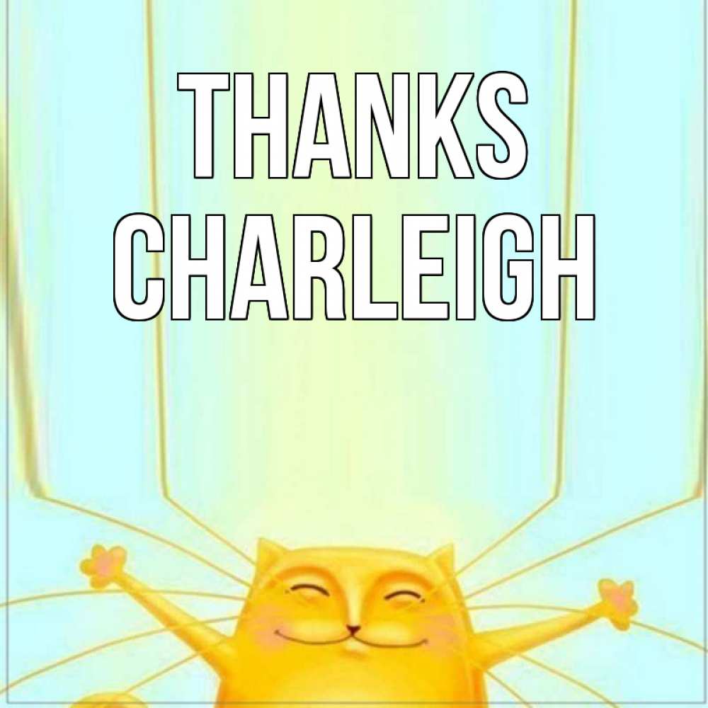 Greetings card с именем, Charleigh Thanks кот с усами благодарит Greetings with text for free download 