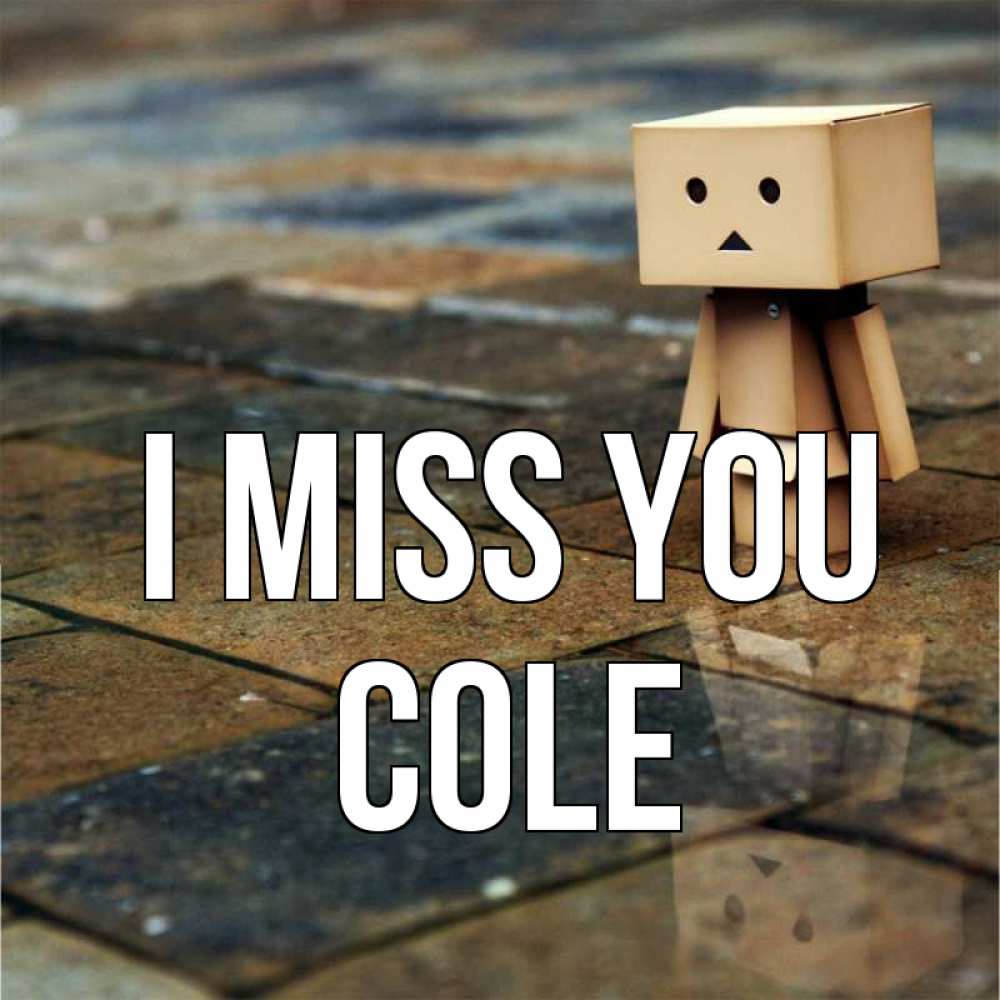 Greetings card с именем, Cole I miss you куколка из картона в стиле майнкрафт Greetings with text for free download 