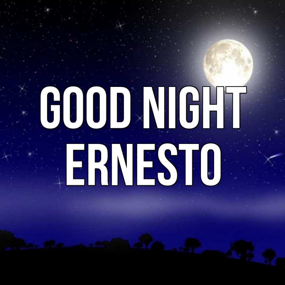 Greetings card с именем, Ernesto Good night ночное небо и лесная опушка при свете луны Greetings with text for free download 