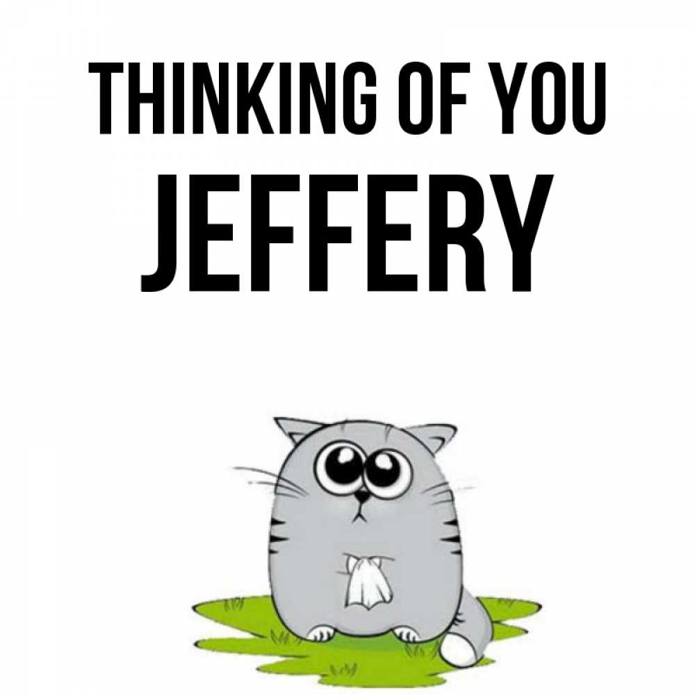 Greetings card с именем, Jeffery Thinking of you тоска с платочком Greetings with text for free download 