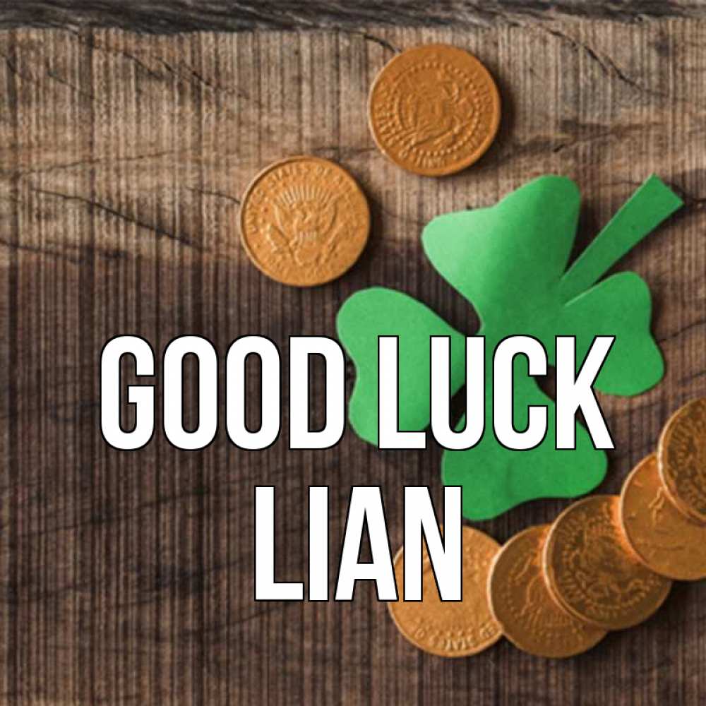 Greetings card с именем, Lian Good luck на удачу сегодня Greetings with text for free download 