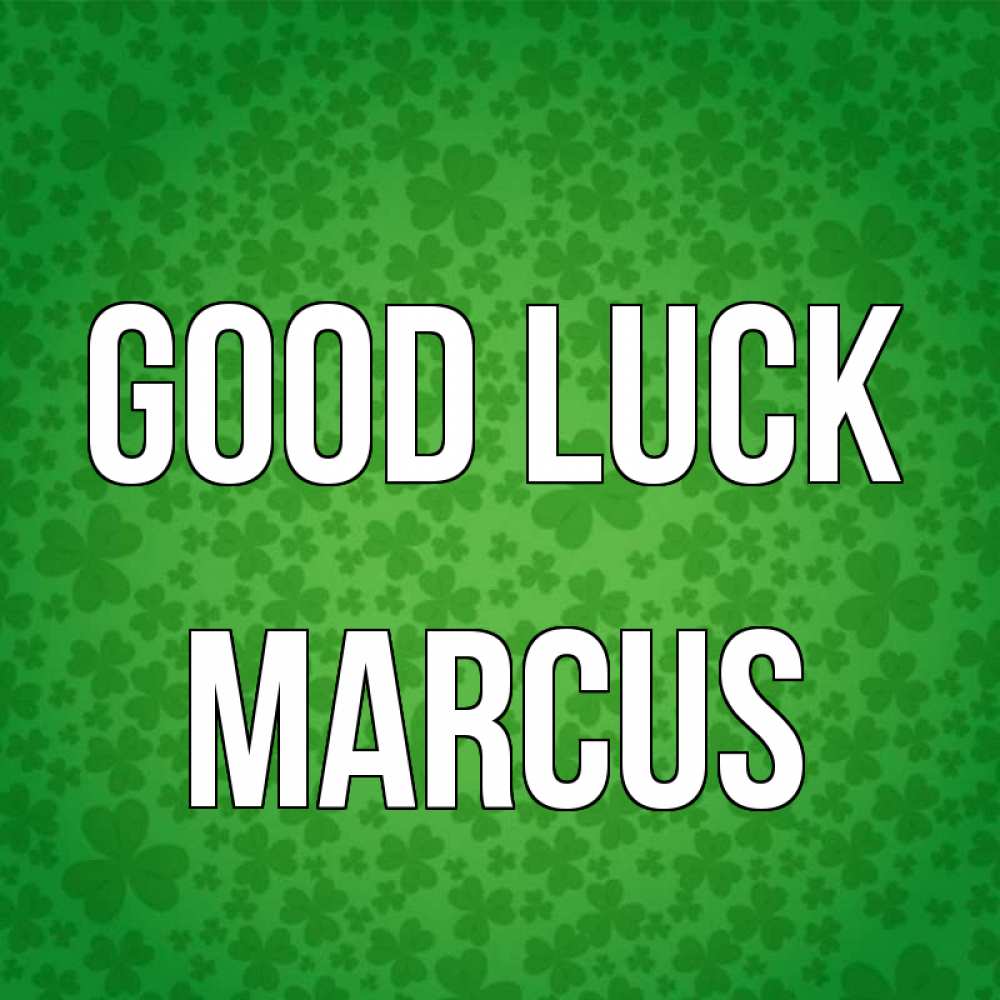 Greetings card с именем, Marcus Good luck много листочков на удачу Greetings with text for free download 