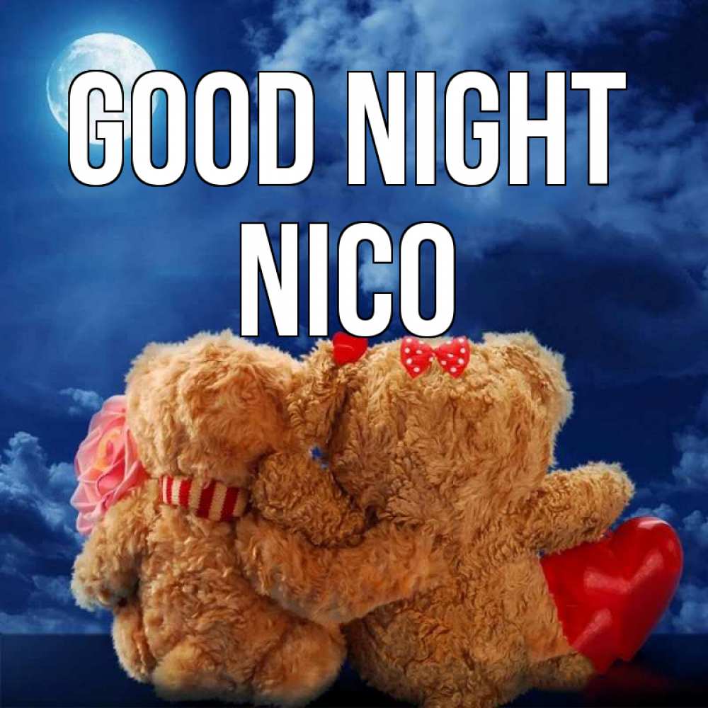 Greetings card с именем, Nico Good night плюшевые Greetings with text for free download 