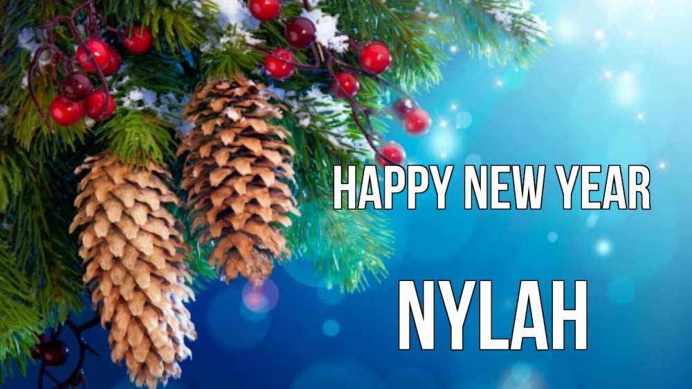 Greetings card с именем, Nylah Happy New Year Новый год, ель, шишки Greetings with text for free download 