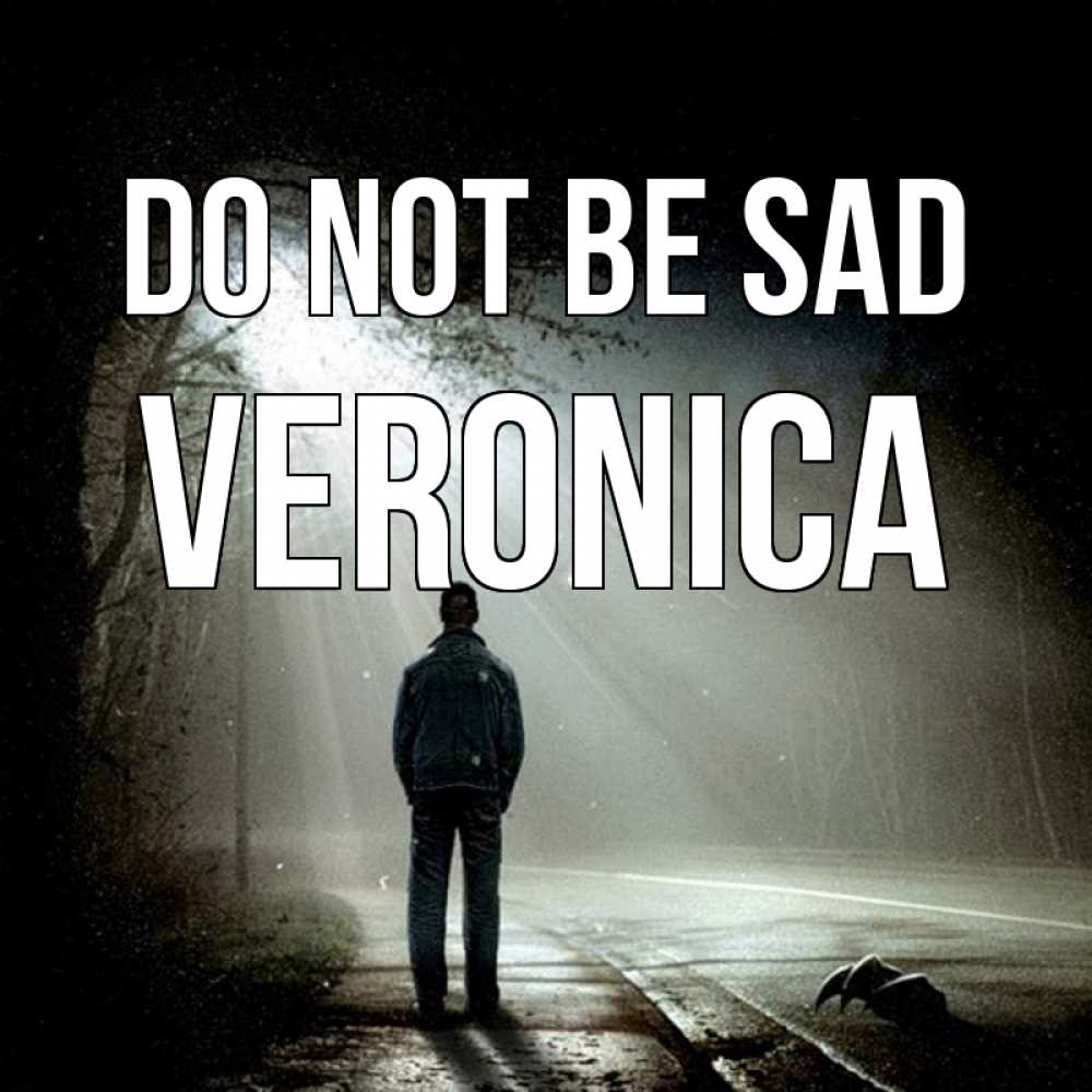Greetings card с именем, Veronica Do not be sad свет с неба в лесу Greetings with text for free download 