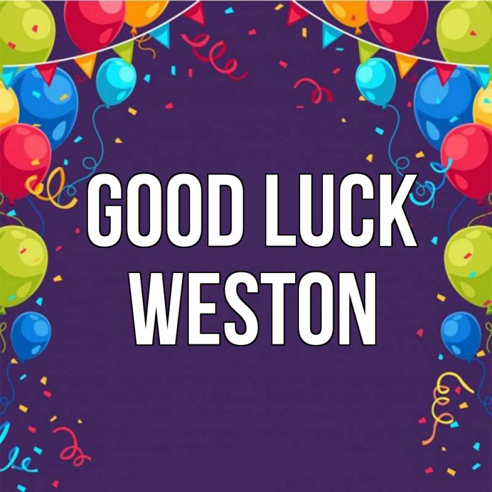 Greetings card с именем, Weston Good luck шары Greetings with text for free download 