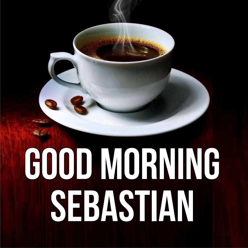 Greetings card с именем, Sebastian Good morning белая посуда Greetings with text for free download 