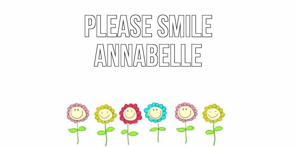 Greetings card с именем, Annabelle Please smile улыбка, цветы Greetings with text for free download 