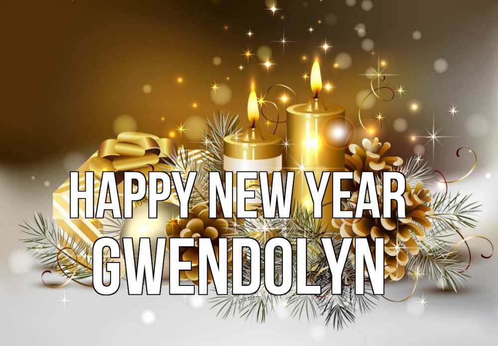 Greetings card с именем, Gwendolyn Happy New Year новый год Greetings with text for free download 