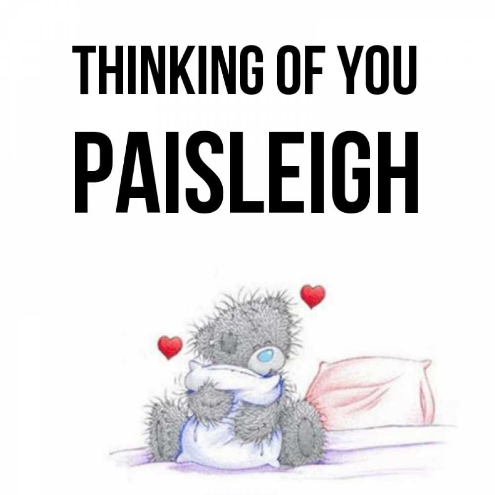 Greetings card с именем, Paisleigh Thinking of you мишка на кровати Greetings with text for free download 