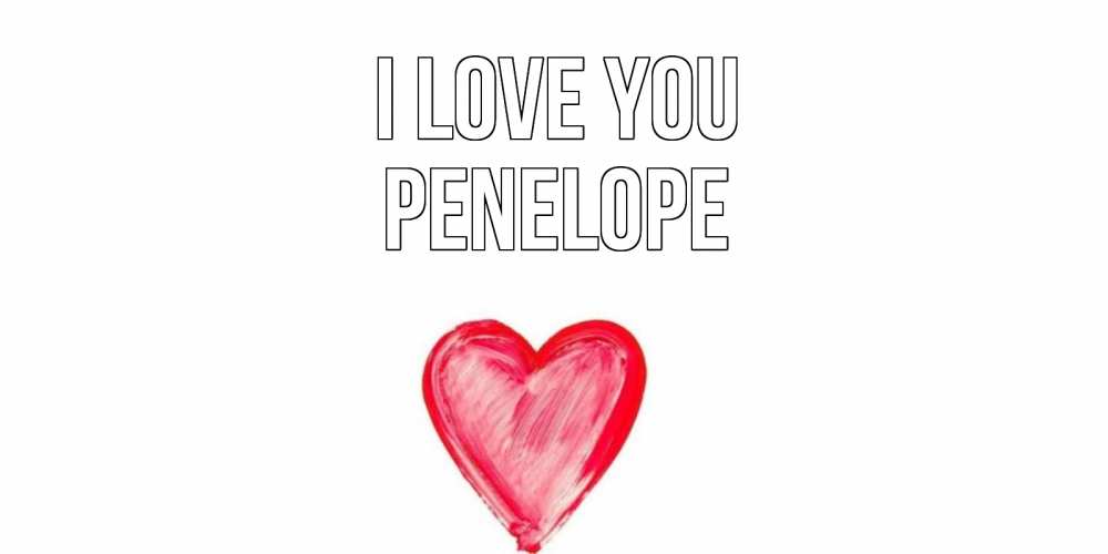 Greetings card с именем, Penelope I love you сердце, рисунок Greetings with text for free download 