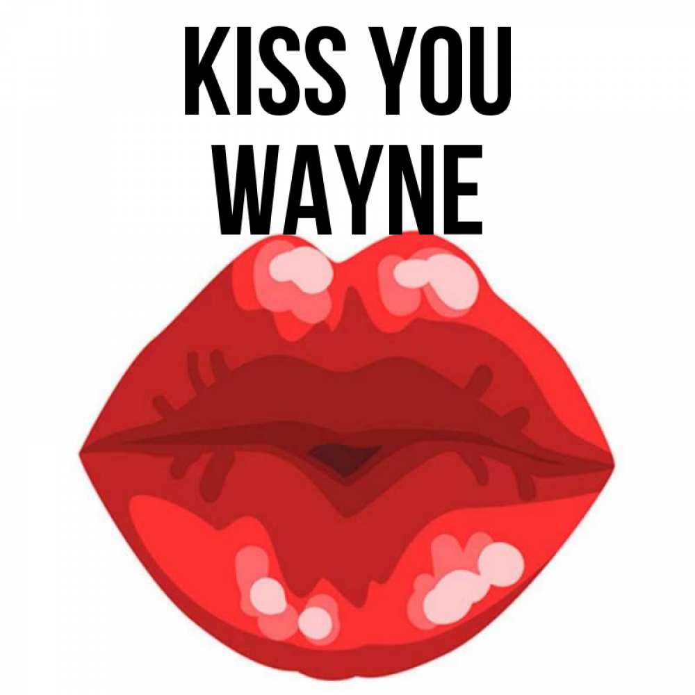 Greetings card с именем, Wayne Kiss you отправить открытку с поцелуем бесплатно и скачать для парня Greetings with text for free download 