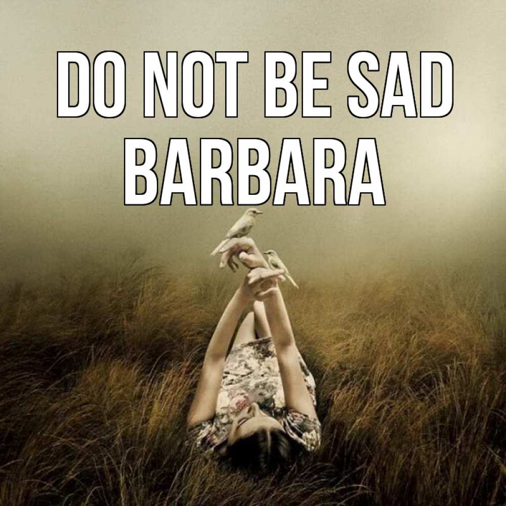 Greetings card с именем, Barbara Do not be sad поле и туман Greetings with text for free download 