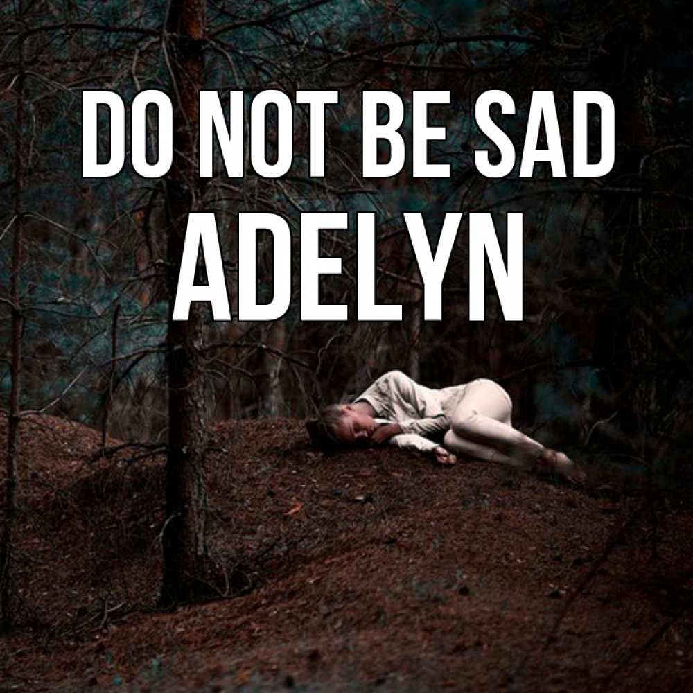 Greetings card с именем, Adelyn Do not be sad лес Greetings with text for free download 