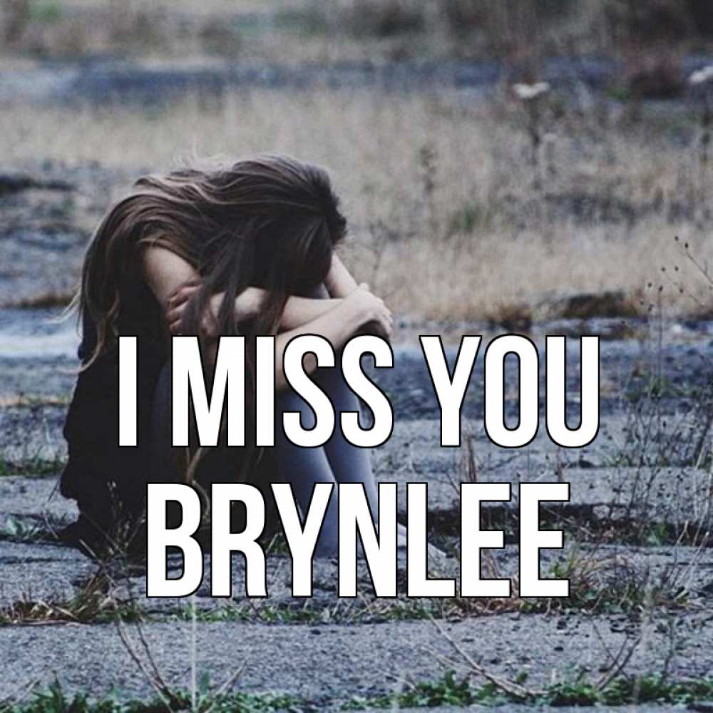 Greetings card с именем, Brynlee I miss you мне скучно очень Greetings with text for free download 