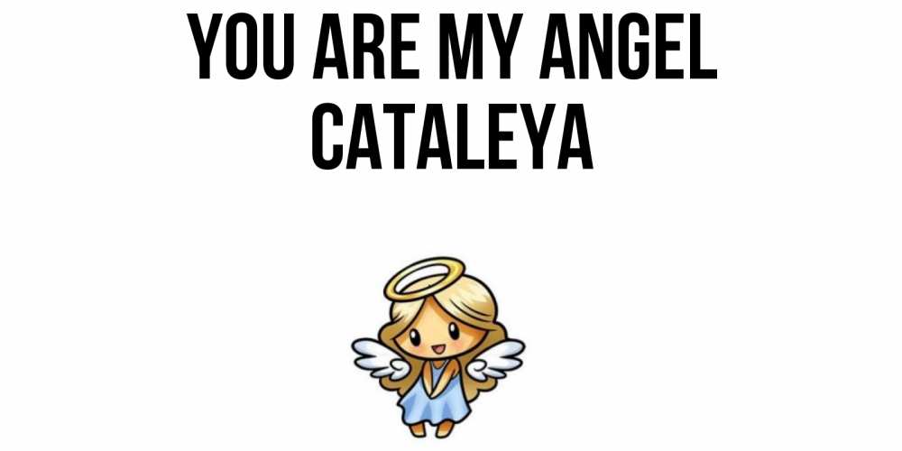 Greetings card с именем, Cataleya You are my angel ангел Greetings with text for free download 