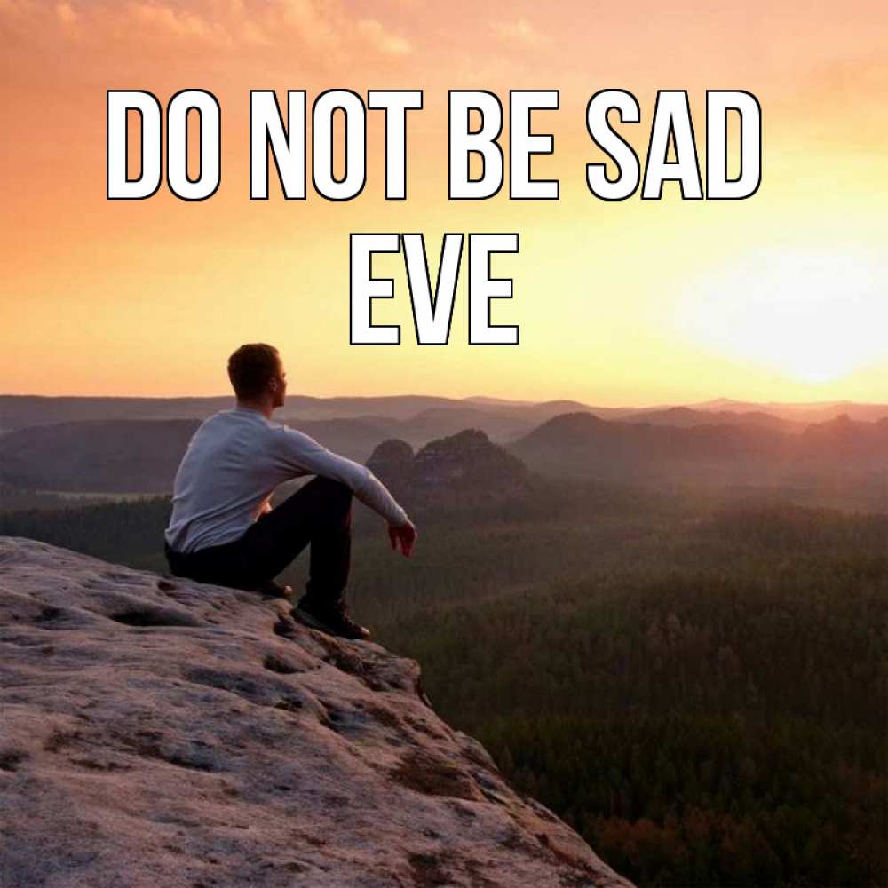 Greetings card с именем, Eve Do not be sad смотрим на закат Greetings with text for free download 