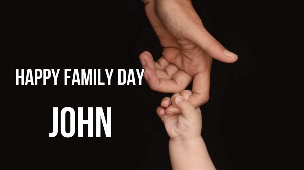 Greetings card с именем, John happy family day с днем семьи Greetings with text for free download 