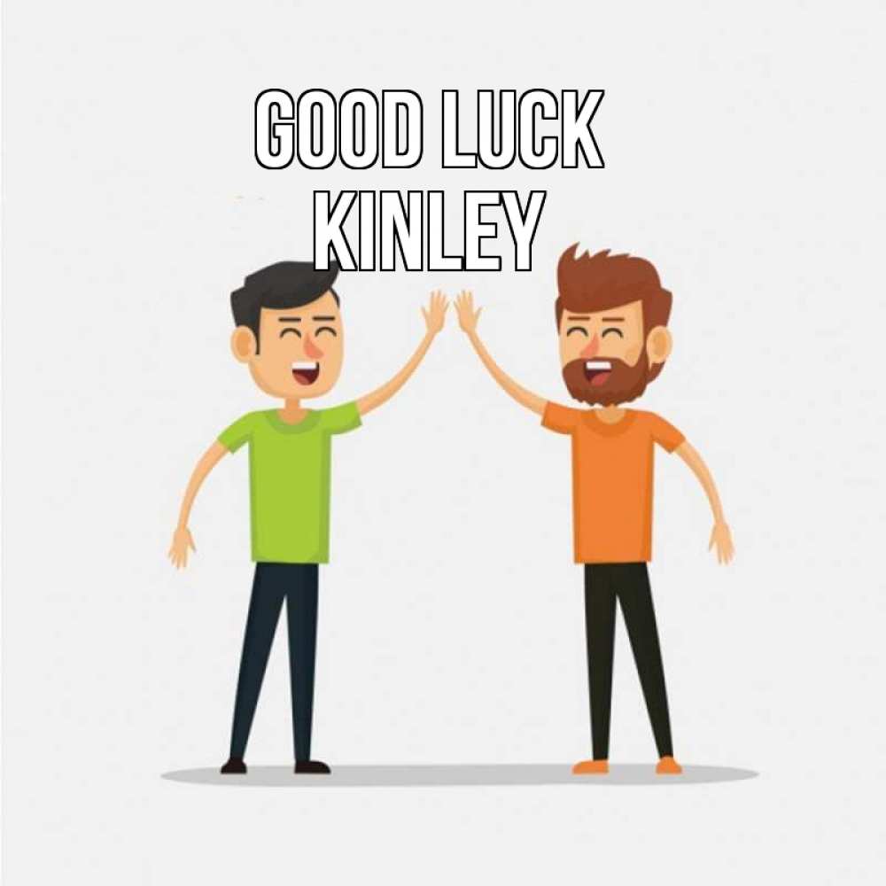 Greetings card с именем, Kinley Good luck гуляют смело Greetings with text for free download 
