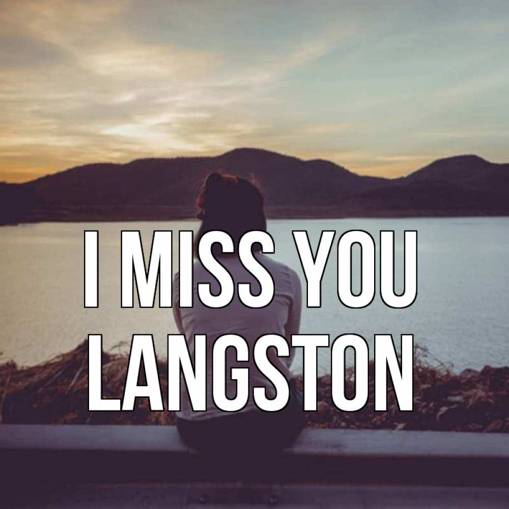 Greetings card с именем, Langston I miss you я уже соскучилась Greetings with text for free download 