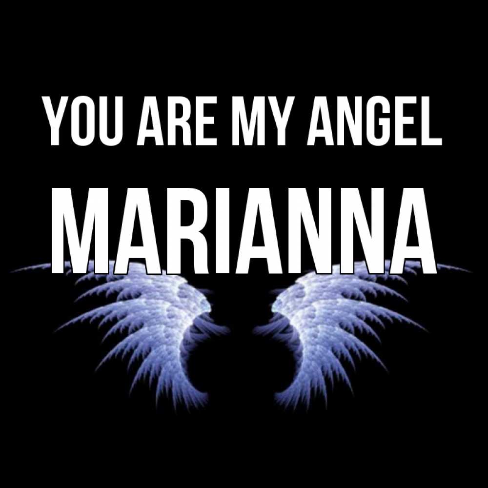 Greetings card с именем, Marianna You are my angel ангельские крылья на черном фоне Greetings with text for free download 