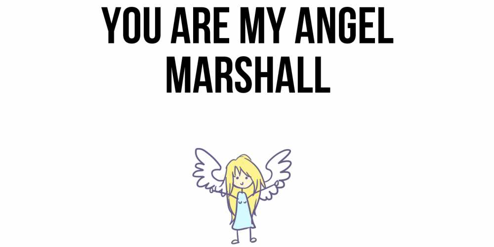 Greetings card с именем, Marshall You are my angel ангел Greetings with text for free download 