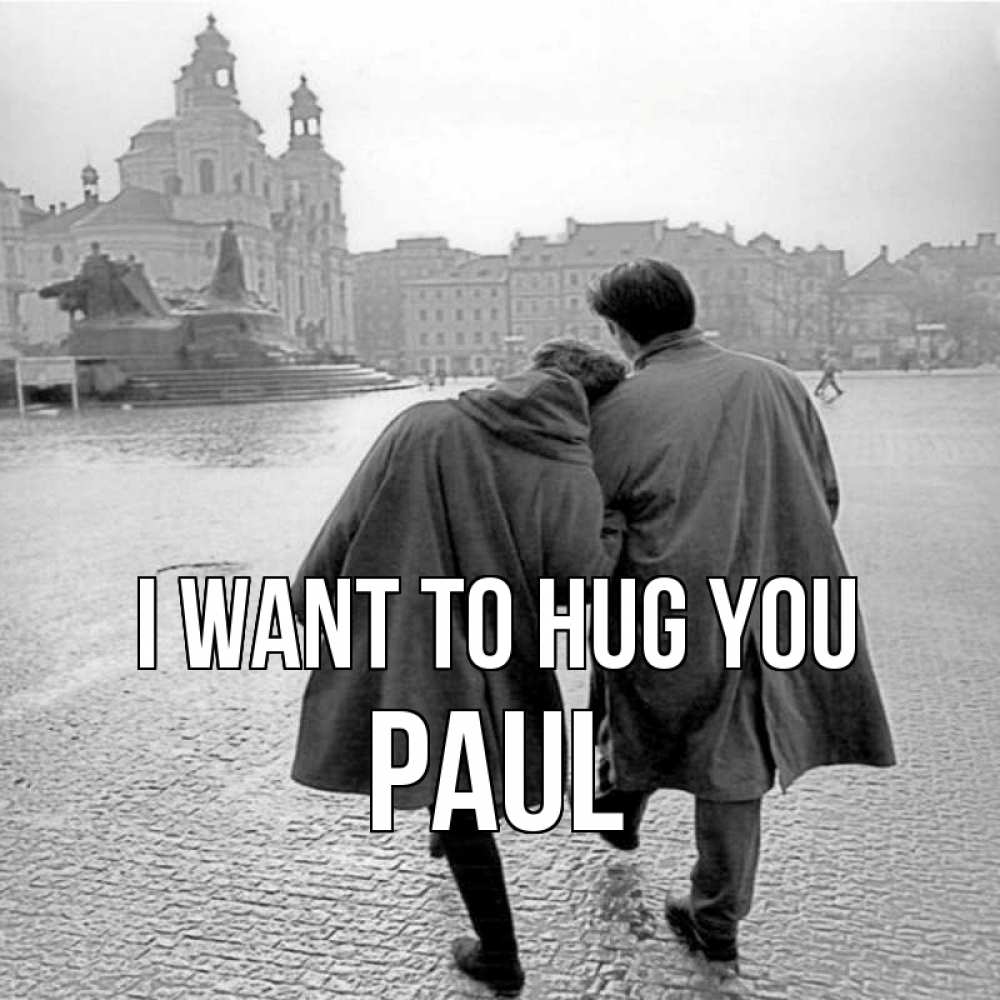 Greetings card с именем, Paul I want to hug you красивый старый город Greetings with text for free download 