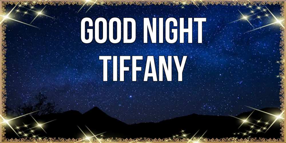 Greetings card с именем, Tiffany Good night млечный путь Greetings with text for free download 