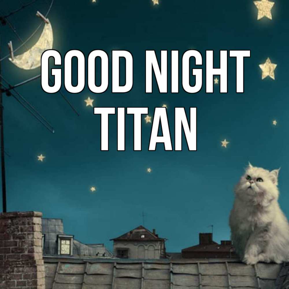 Greetings card с именем, Titan Good night белый кот сидит на крыше Greetings with text for free download 
