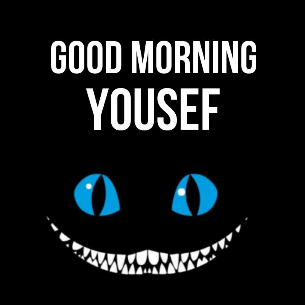 Greetings card с именем, Yousef Good morning голубые глаза и зубки Greetings with text for free download 