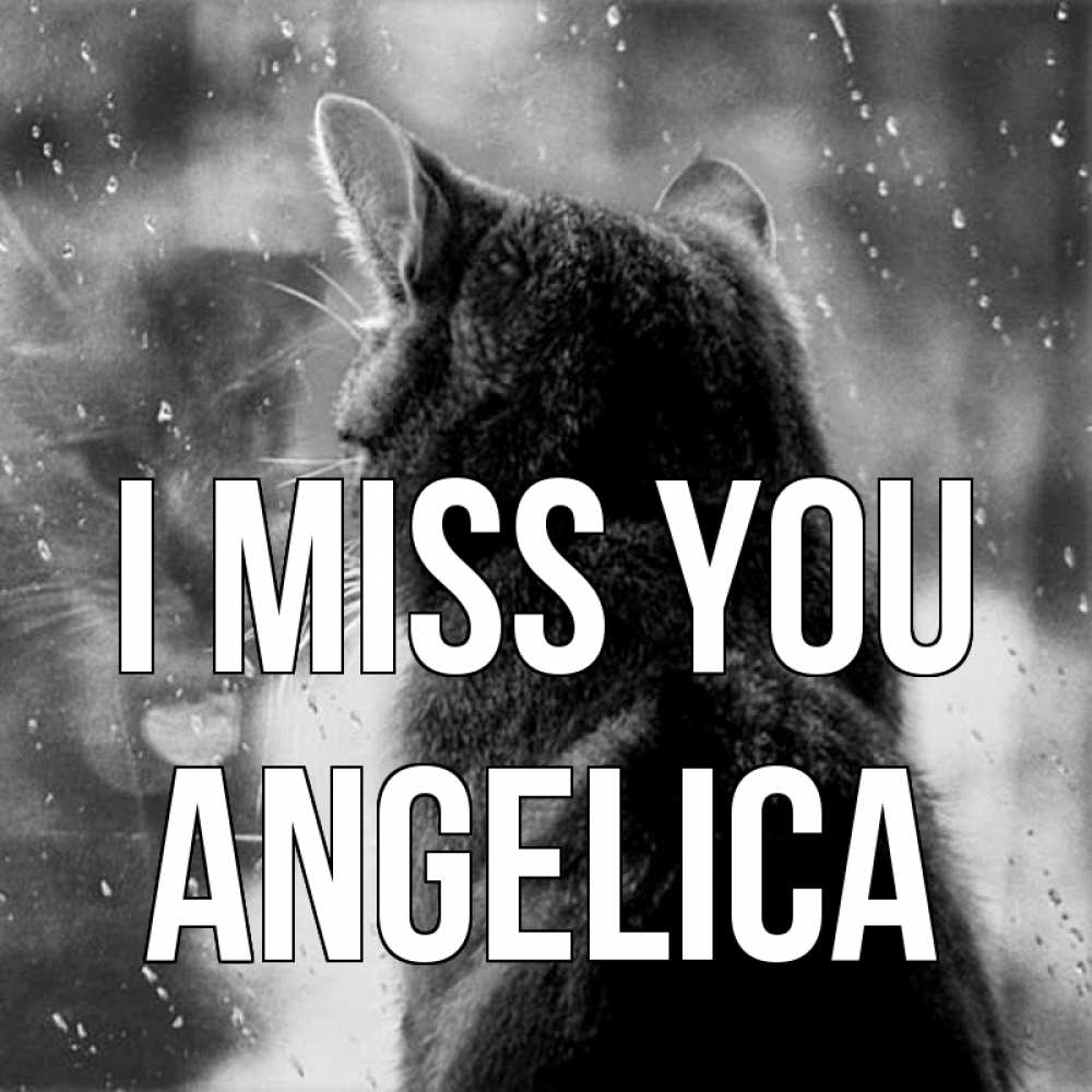 Greetings card с именем, Angelica I miss you скорее ко мне приходи 1 Greetings with text for free download 