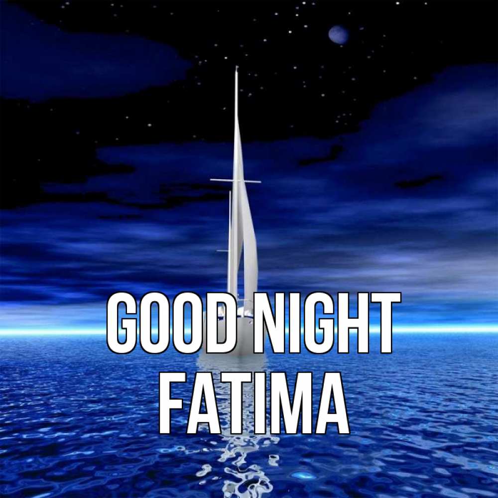 Greetings card с именем, Fatima Good night ночью Greetings with text for free download 